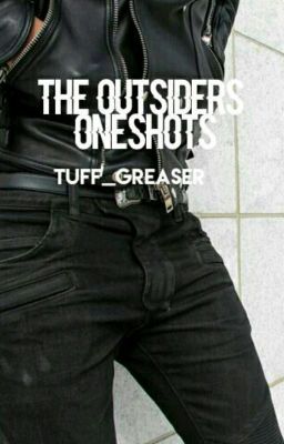 The Outsiders One Shots