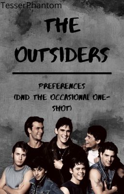 The Outsiders Preferences (and the occasional one-shot)