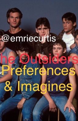 The Outsiders Preferences & Imagines