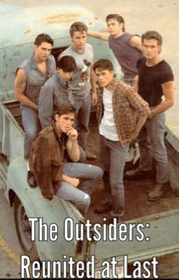 The Outsiders: Reunited at Last