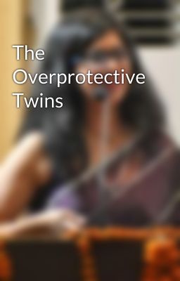 The Overprotective Twins