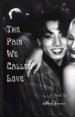 The Pain We Called Love