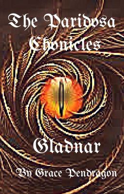 The Paridosa Chronicles- Gladnar (On Hiatus)