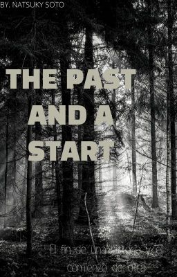 THE PAST AND A START