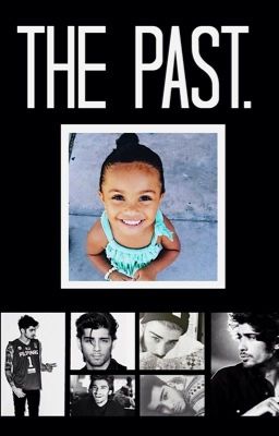 The past. (Zayn Malik)