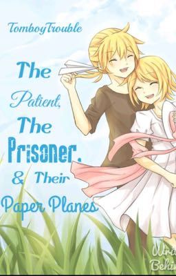 The Patient, The Prisoner, & Their Paper Planes