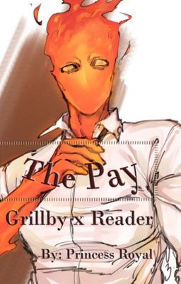 The Pay (One-Shot) (Lemon) (+18) (Especial 200) [Grillby x Reader]