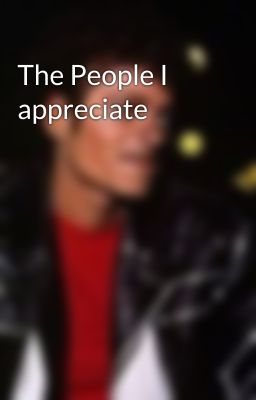 The People I appreciate