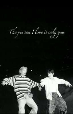 The Person I Love Is Only You