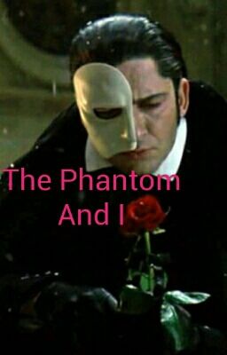 The Phantom And I