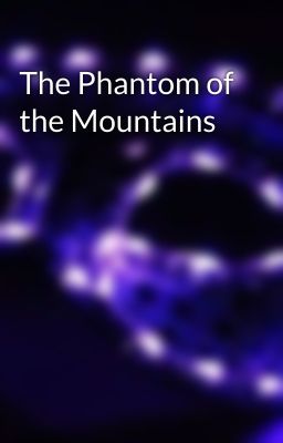 The Phantom of the Mountains