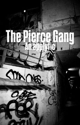 The Pierce Gang • applyfic