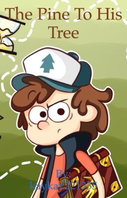 The Pine To His Tree (Dipper x Reader)