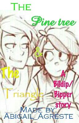 The Pine Tree & The Triangle (A Billdip/Bipper Story)