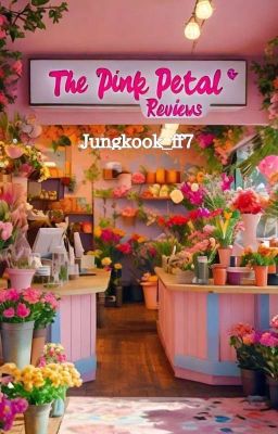 The Pink Petal Reviews|OPEN| |BTS Fanfictions|