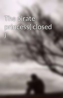 The pirate princess( closed )