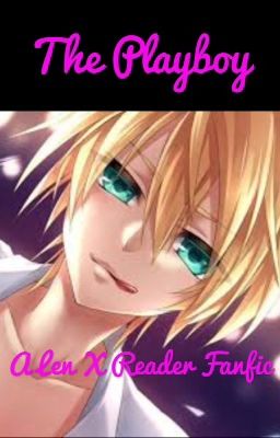 The Playboy [Len X Reader Fanfic]