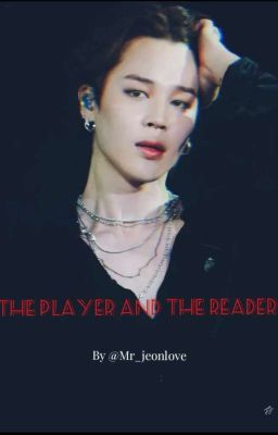 The Player and The Reader || PJM 