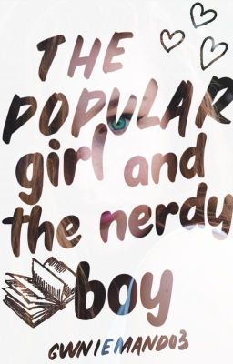 The Popular Girl And The Nerdy Boy {voltooid}