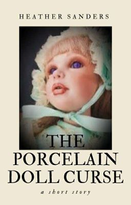 The Porcelain Doll Curse 