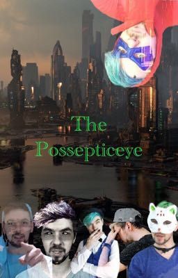 The Possepticeye (Sequel to Beneath the Mask) 