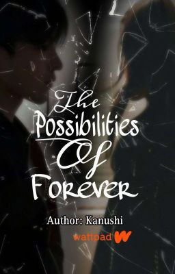  The Possibilities Of Forever