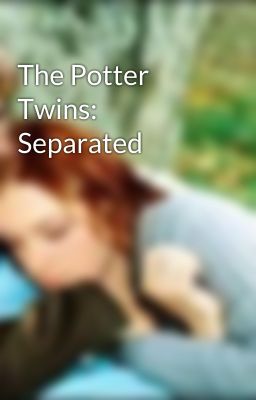 The Potter Twins: Separated