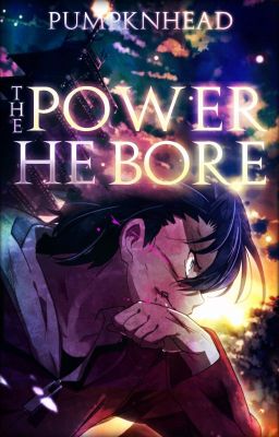 The Power He Bore 【Pokémon Fanfiction】