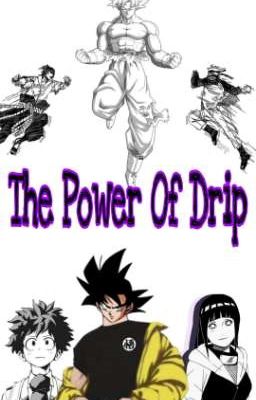 The Power Of Drip