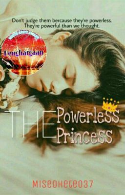 The Powerless Princess©✔