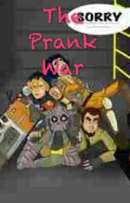 The Prank War(a Star Wars Rebels Story)