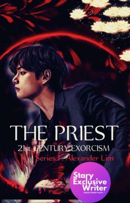 THE PRIEST : 21st CENTURY EXORCISMS [Series 1 : Alexander Lim]