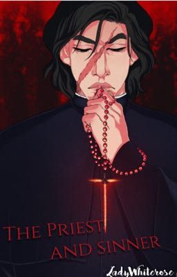 The priest and sinner |Reylo Fic<AU>|