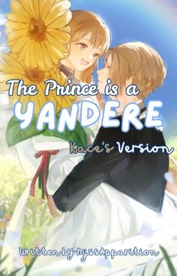 The Prince is a Yandere, Kace's Version