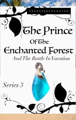 The Prince Of The Enchanted Forest And The Battle In Vacation (Series 3)