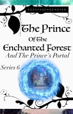 The Prince Of The Enchanted Forest And The Prince's Portal (Series 6)