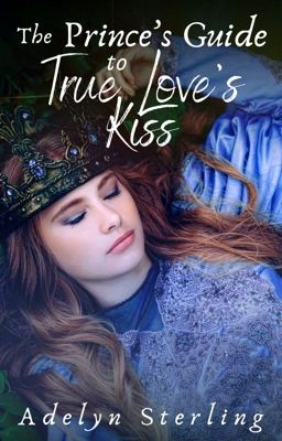 The Prince's Guide to True Love's Kiss {Published Version}