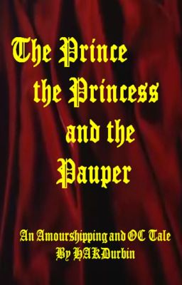 The Prince, the Princess and the Pauper (An Amourshipping and OC Tale)