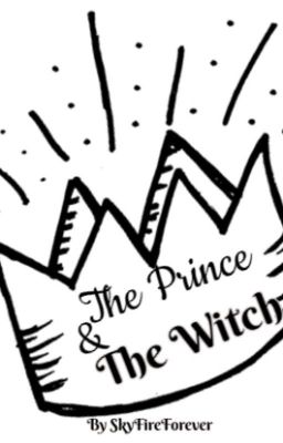 The Prince & The Witch [Original Story]