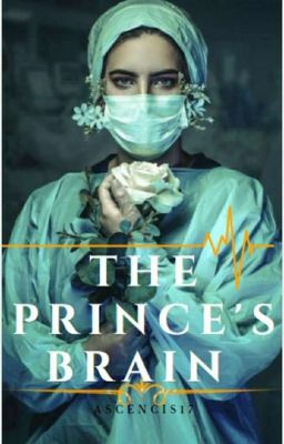 THE PRINCES BRAIN [ Saga MÉDICOS parte 1]