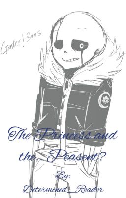 The Princess and the.. Peasant? (G!sans x Reader)