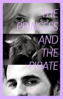 The princess and the pirate |Captain Swan fanfiction|OUAT|Befejezett