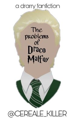 The problems of Draco Malfoy [ ABANDONNÉ]