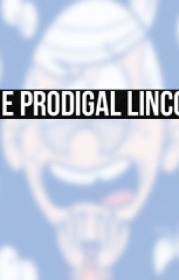 The Prodigal Lincoln (Adaptación al español)