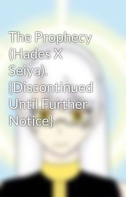 The Prophecy (Hades X Seiya). {Discontinued Until Further Notice}