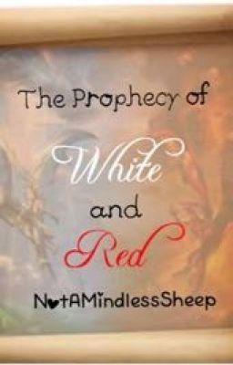 The Prophecy of White and Red