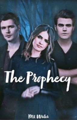 The Prophecy (S.Salvatore & N.Mikaelson)