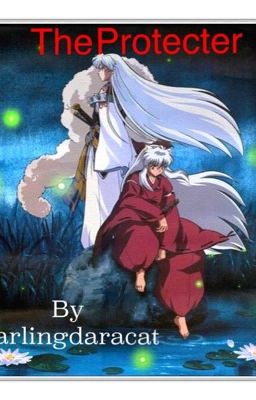 The Protecter(Inuyasha fanfic)