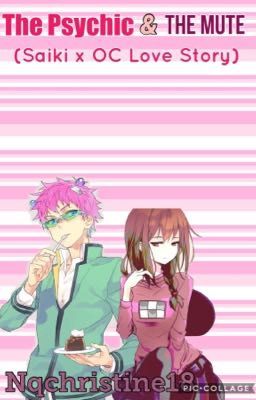 The Psychic & The Mute(Saiki x OC)