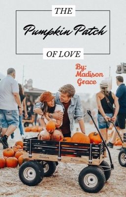 The Pumpkin Patch Of Love 